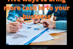 Five ways to bring in more cash for Your Business